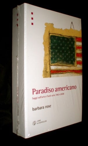 Paradiso americano. Saggi sull'arte e l'anti-arte 1963-2008