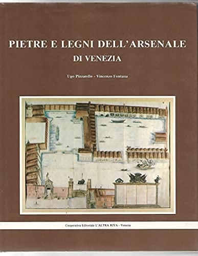 Pietre e legni dell'Arsenale di Venezia