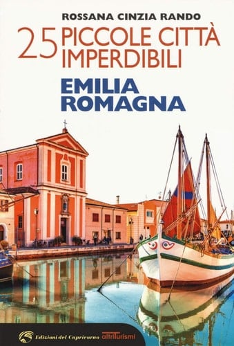 25 piccole città imperdibili dell'Emilia Romagna
