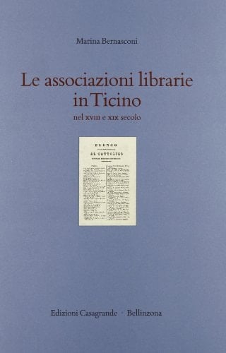 Le associazioni librarie in Ticino: Nel XVIII e XIX secolo (Collana Strumenti storico-bibliografici) (Italian Edition)