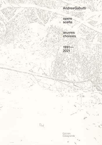 Andrea Gabutti opere scelte, 1991-2021