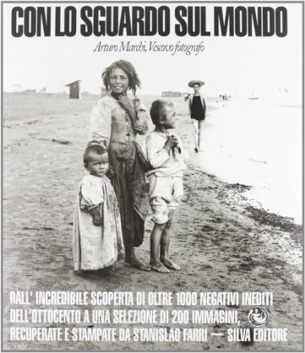 Con lo sguardo sul mondo Arturo Marchi, vescovo fotografo