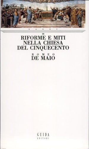 Riforme e miti nella Chiesa del Cinquecento