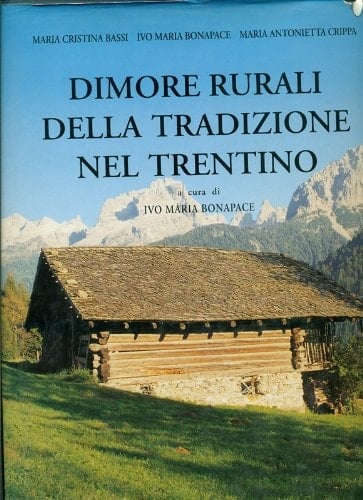 Dimore rurali della tradizione nel Trentino