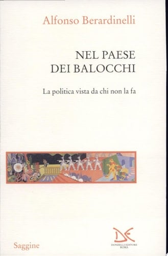 Nel paese dei balocchi la politica vista da chi non la fa