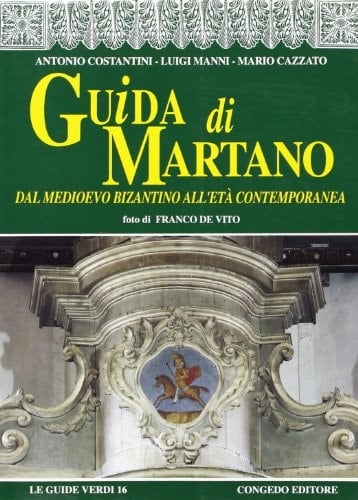 Guida di Martano dal medioevo bizantino all'età contemporanea