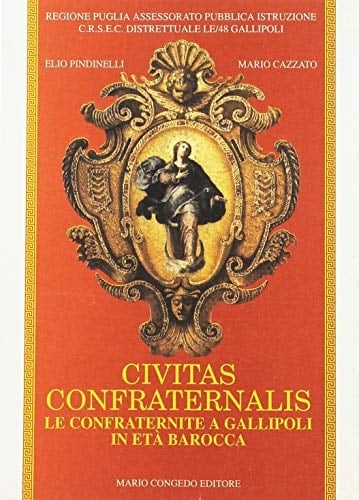 Civitas confraternalis. Le confraternite a Gallipoli in età barocca