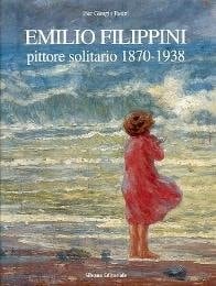 Emilio Filippini pittore solitario 1870-1938