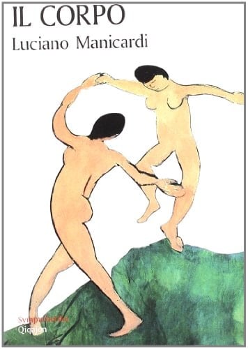 Il corpo. Via di Dio verso l'uomo, via dell'uomo verso Dio