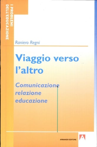 Viaggio verso l'altro comunicazione, relazione, educazione