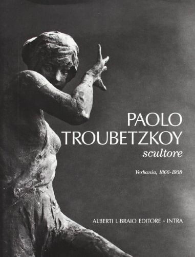 Paolo Troubetzkoy scultore Verbania, 1866-1938