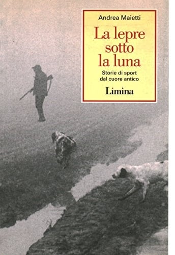 La lepre sotto la luna storie di sport dal cuore antico