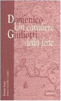 Domenico Giuliotti: un cavaliere della fede