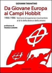 Da Giovane Europa ai Campi Hobbit 1966-1986, vent'anni di esperienze movimentiste al di là della destra e della sinistra