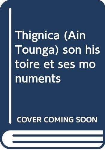 Thignica (Aïn Tounga) son histoire et ses monuments