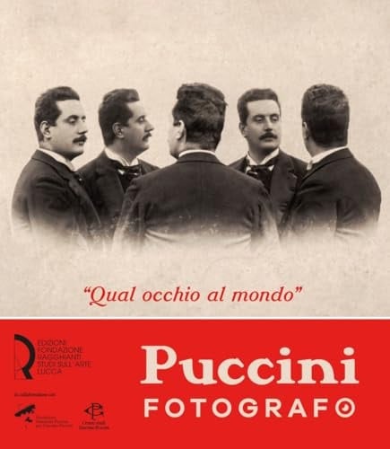 "Qual occhio al mondo" Puccini fotografo