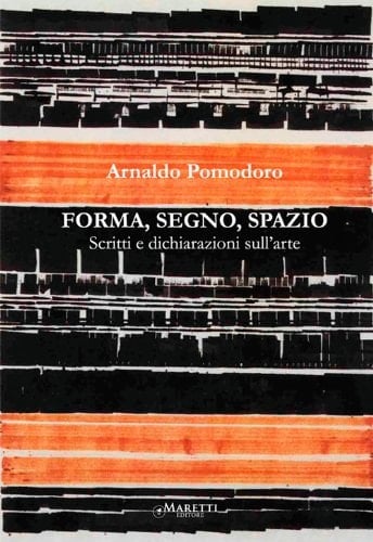 Forma, segno, spazio scritti e dichiarazioni sull'arte