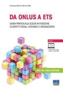 Da ONLUS a ETS. Guida pratica alla scelta in funzione di aspetti fiscali, contabili e organizzativi