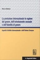 La protezione internazionale in ragione del genere, dell'orientamento sessuale e dell'identità di genere aspetti di diritto internazionale e dell'Unione Europea