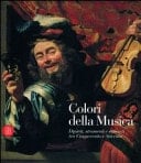 Colori della musica dipinti, strumenti e concerti tra Cinquecento e Seicento