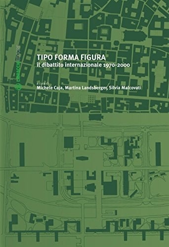 Tipo forma figura il dibattito internazionale - antologia 1970-1990