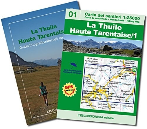 La Thuile. Haute Tarentaise. Guida fotografica. Con cartina 1:25.000