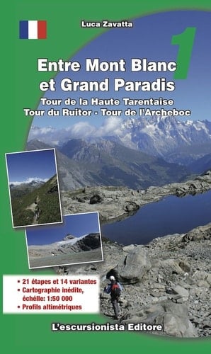 Entre Mont Blanc et Grand Paradis. Tour de la Haute Tarentaise, tour du Ruitor, tour de l'Archeboc