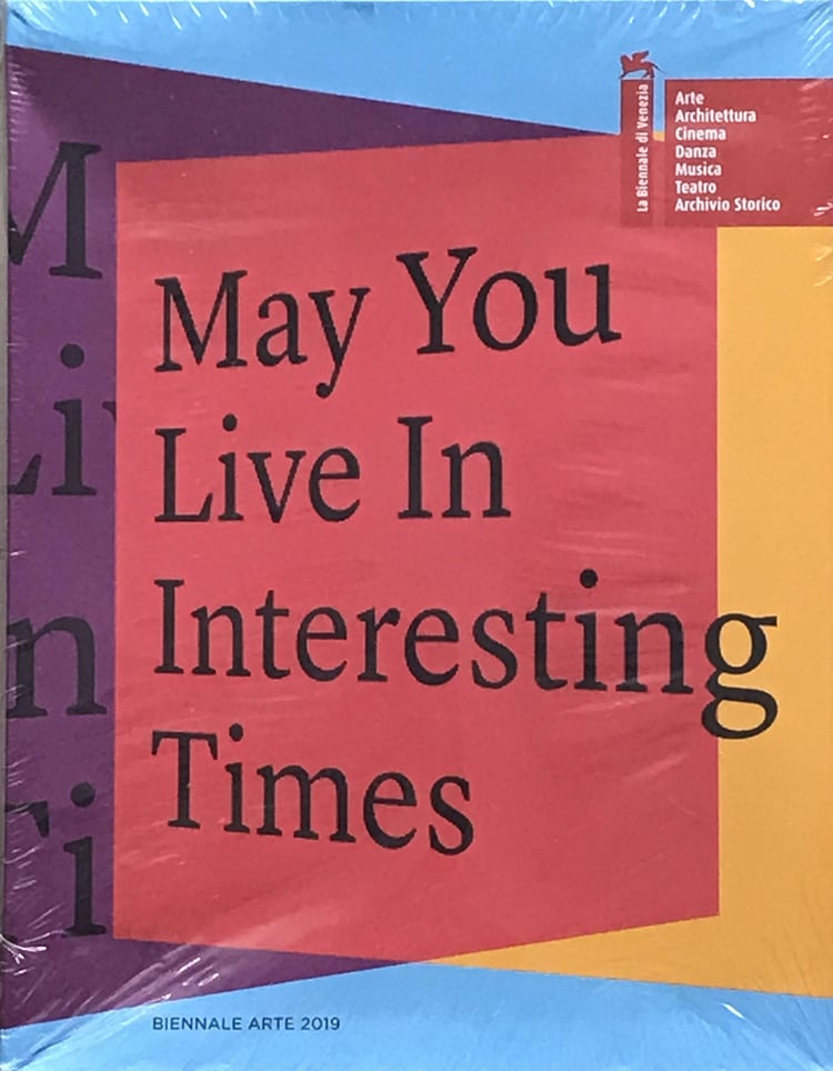 May you live in interesting times : biennale arte 2019