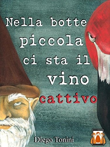 Nella botte piccola ci sta il vino cattivo