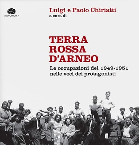 Terra rossa d'Arneo: Terra Pane Lavoro : canti contadini d'amore e di lotta