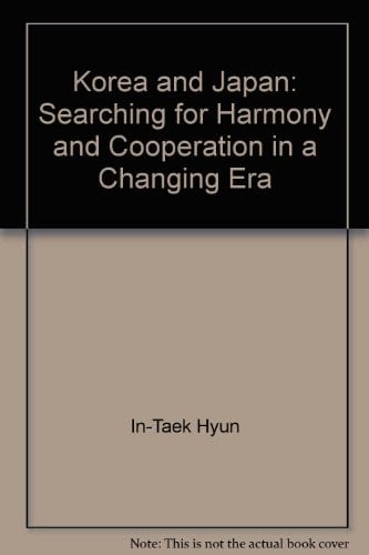 Korea and Japan: Searching for harmony and cooperation in a changing era