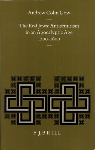 “The” Red Jews Antisemitism in the Apocalyptic Age 1200 - 1600
