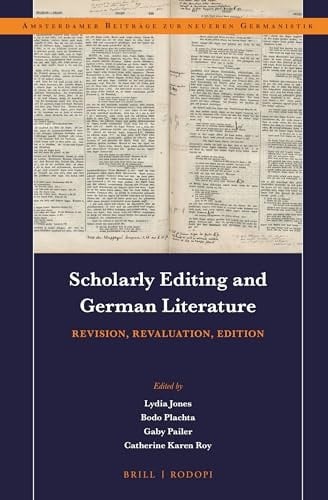 Scholarly Editing and German Literature Revision, Revaluation, Edition