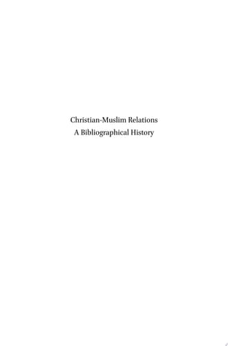 Christian-Muslim Relations. A Bibliographical History. Volume 12 Asia, Africa and the Americas (1700-1800)