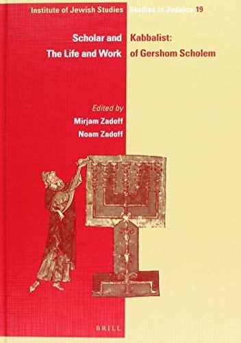 Scholar and Kabbalist The Life and Work of Gershom Scholem