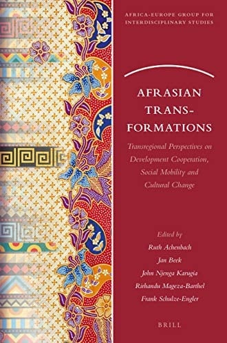 Afrasian Transformations Transregional Perspectives on Development Cooperation, Social Mobility and Cultural Change