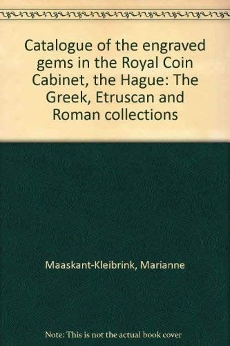 Catalogue of the engraved gems in the Royal Coin Cabinet, The Hague: The Greek, Etruscan, and Roman collections