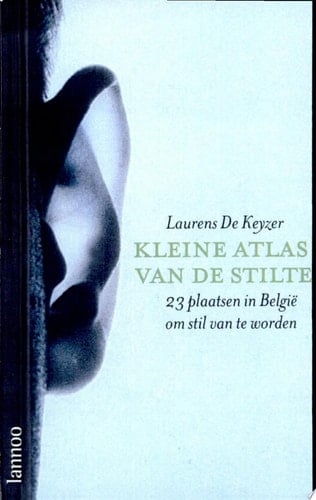 Kleine atlas van de stilte: 23 plaatsen in België om stil van te worden
