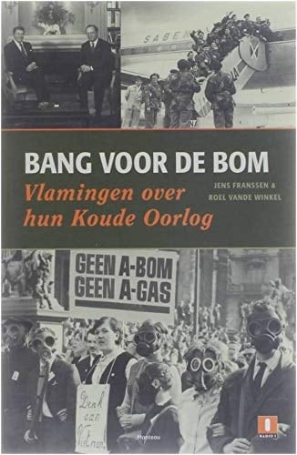 Bang voor de bom Vlamingen over hun Koude Oorlog