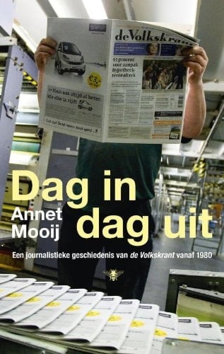 Dag in, dag uit een journalistieke geschiedenis van de Volkskrant vanaf 1980