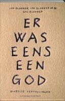 Er was eens een God - bijbelse geschiedenis