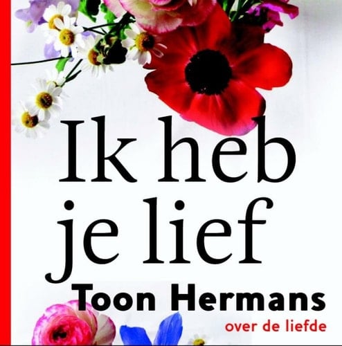 Ik heb je lief Toon Hermans over liefde