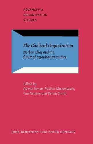 The Civilized Organization (Advances in Organization Studies)