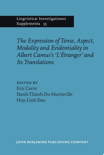 The Expression of Tense, Aspect, Modality and Evidentiality in Albert Camus’s L'Étranger and Its Translations / L'Étranger de Camus et ses traductions : questions de temps, d'aspect, de modalité et d'évidentialité (TAME) An empirical study / Etude empirique