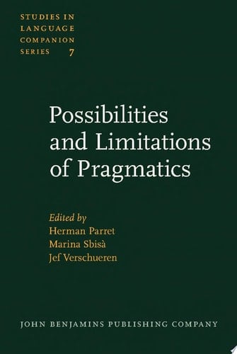 Possibilities and Limitations of Pragmatics Proceedings of the Conference on Pragmatics, Urbino, July 814, 1979