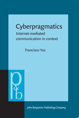 Cyberpragmatics Internet-mediated communication in context