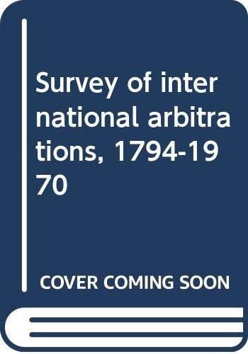 Survey of international arbitrations, 1794-1970