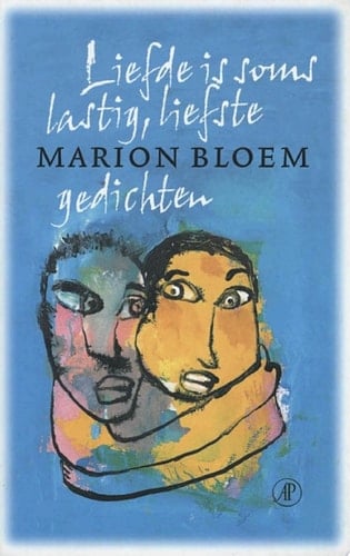 Liefde is soms lastig, liefste gedichten [1968-2001]