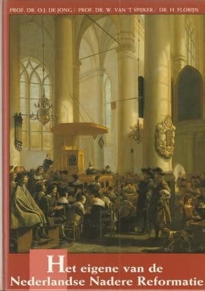 Het eigene van de Nederlandse Nadere Reformatie