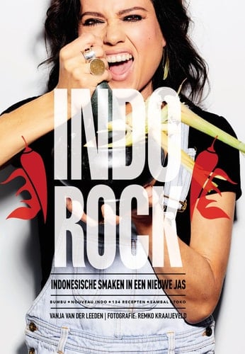 Indorock Indonesische smaken in een nieuwe jas : bumbu, nouveau indo, 134 recepten, sambal, toko